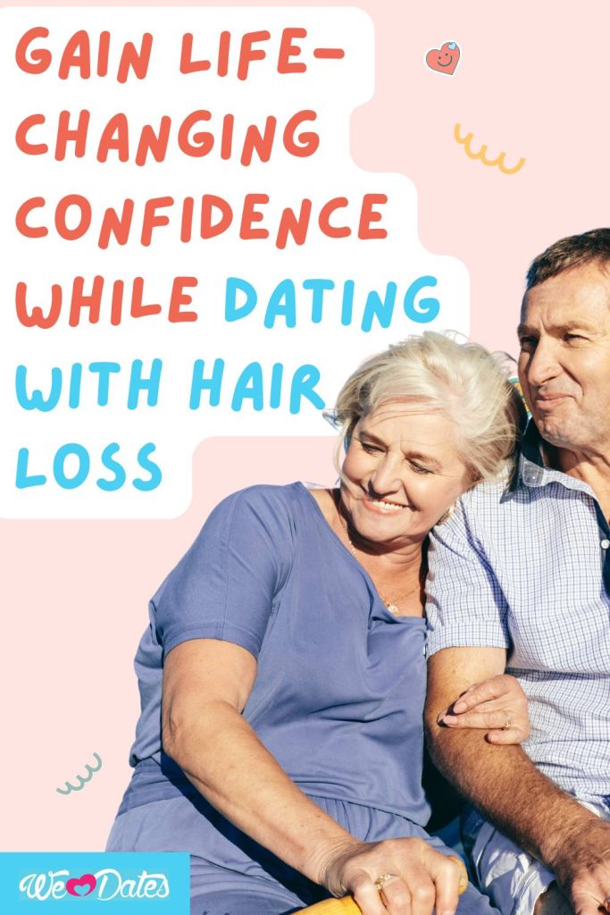 Gain Life-Changing Confidence While Dating with Hair Loss